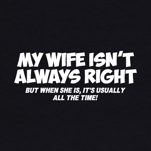 MY WIFE ISN'T ALWAYS RIGHT by Mariteas